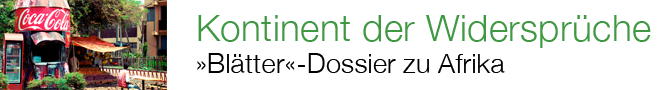 Afrika-Dossier: Kontinent der Widersprüche