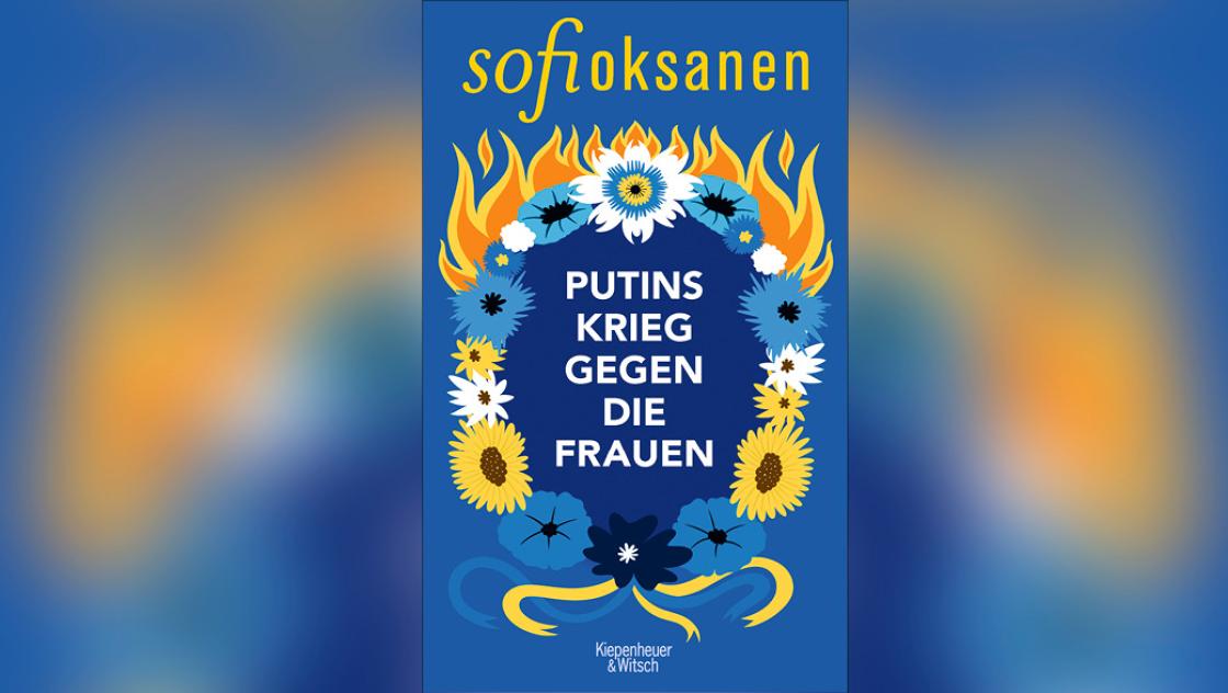 Sofi Oksanen, Putins Krieg gegen die Frauen, Cover: Verlag Kiepenheuer und Witsch