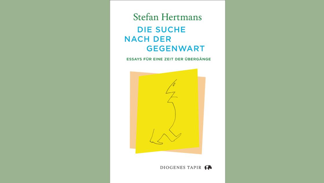 Stefan Hertmans, Die Suche nach der Gegenwart, Cover: Diogenes Verlag