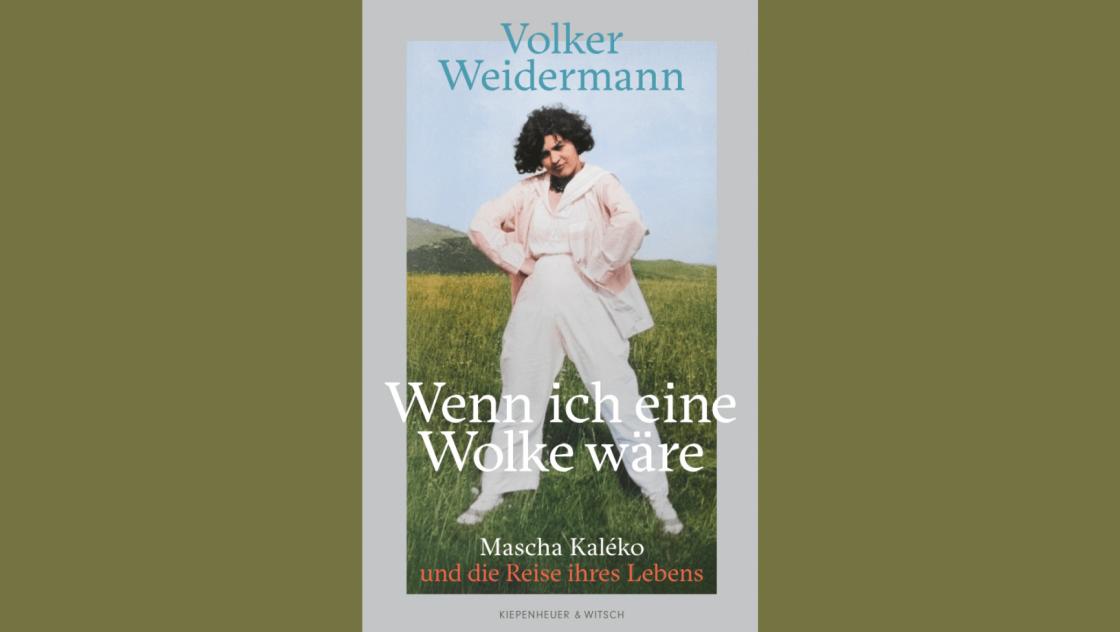 Volker Weidermann: »Wenn ich eine Wolke wäre. Mascha Kaléko und die Reise ihres Lebens«. Cover: Kiepenheuer & Witsch