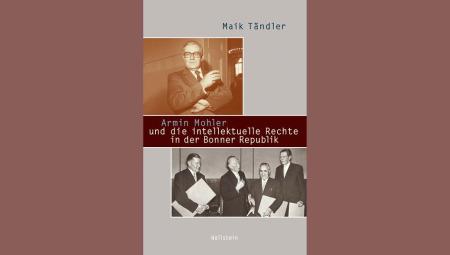 Maik Tändler: Armin Mohler und die intellektuelle Rechte in der Bonner Republik. Cover: Wallstein