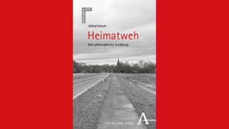 Alfred Hirsch: Heimatweh. Eine philosophische Erzählung. Cover: Karl-Alber-Verlag