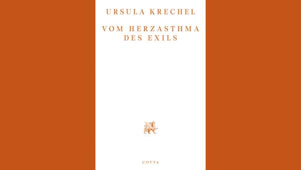  Bild: Ursula Krechel, Vom Herzasthma des Exils. Cover: Klett-Cotta Verlag 