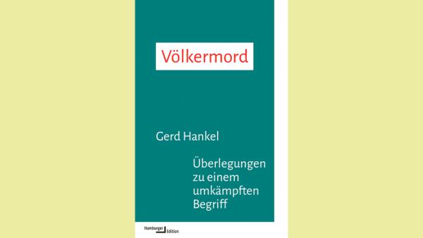  Bild: Gerd Hankel: Völkermord. Übrlegungen zu einem umlämpften Begriff, Cover: Hamburger Edition HIS Verlagsges. mbH